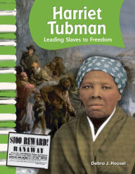 Title: Harriet Tubman: Leading Slaves to Freedom, Author: Debra J. Housel