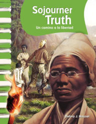 Title: Sojourner Truth: A Path to Freedom, Author: Debra J. Housel