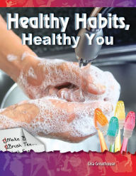 Title: Healthy Habits, Healthy You, Author: Lisa Greathouse