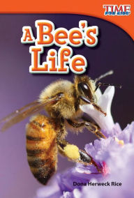 Title: A Bee's Life (TIME FOR KIDS Nonfiction Readers), Author: Dona Herweck Rice