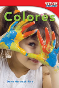 Title: Colores (Colors) (TIME For Kids Nonfiction Readers), Author: Dona Herweck Rice