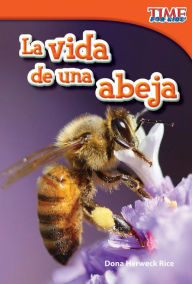 Title: La vida de una abeja, Author: Dona Herweck Rice
