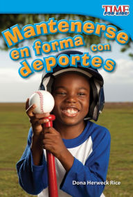 Title: Mantenerse en forma con deportes, Author: Dona Herweck Rice