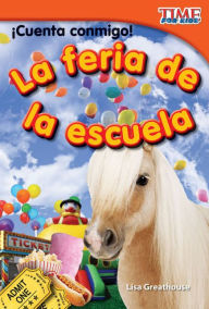 Title: ¡Cuenta conmigo! La feria de la escuela, Author: Lisa Perlman Greathouse