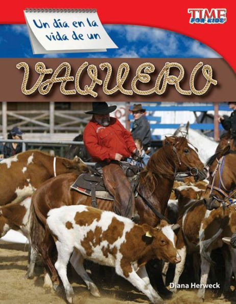 Un día en la vida de un vaquero (A Day in the Life of a Cowhand) (TIME For Kids Nonfiction Readers)