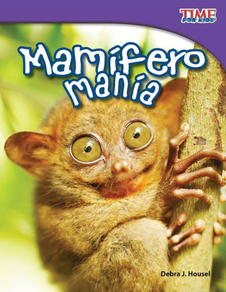 Mamiferos Mania (Mammal Mania) (TIME For Kids Nonfiction Readers)