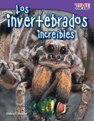 Title: Los invertebrados increíbles (Incredible Invertebrates) (TIME For Kids Nonfiction Readers), Author: Debra J. Housel