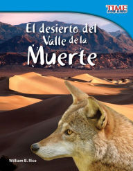 Title: El desierto del Valle de la Muerte (Death Valley Desert) (TIME For Kids Nonfiction Readers), Author: William Rice
