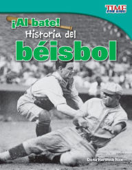 Title: Al bate! Historia del béisbol (Batter Up! History of Baseball) (TIME For Kids Nonfiction Readers), Author: Dona Herweck Rice
