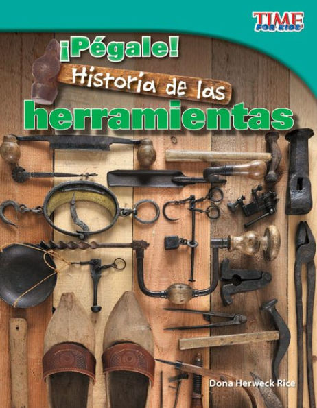 ¡Pégale! Historia de las herramientas