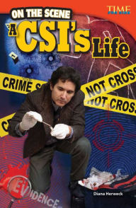 Title: On the Scene: A CSI's Life, Author: Diana Herweck