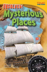 Title: Unsolved! Mysterious Places (TIME FOR KIDS Nonfiction Readers), Author: Lisa Greathouse