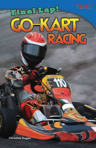 Title: Final Lap! Go-Kart Racing, Author: Christine Dugan