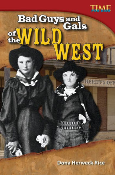 Bad Guys and Gals of the Wild West (TIME FOR KIDS Nonfiction Readers)