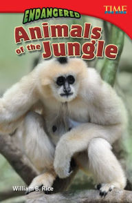 Title: Endangered Animals of the Jungle, Author: William B. Rice