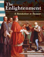 The Enlightenment: A Revolution in Reason