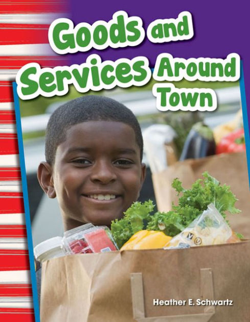 Goods And Services Around Town By Heather Schwartz Paperback Barnes Noble