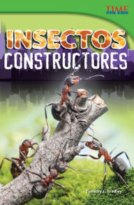 Title: Insectos constructores (Bug Builders) (TIME For Kids Nonfiction Readers), Author: Timothy J. Bradley