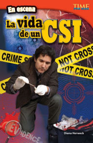 Title: En escena: La vida de un CSI (On the Scene: A CSI's Life) (TIME For Kids Nonfiction Readers), Author: Diana Herweck