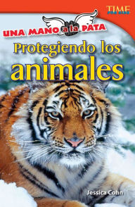 Title: Una mano a la pata: Protegiendo los animales (Hand to Paw: Protecting Animals) (TIME For Kids Nonfiction Readers), Author: Jessica Cohn