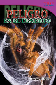 Title: Peligro en el desierto (Danger in the Desert) (TIME For Kids Nonfiction Readers), Author: Timothy J. Bradley