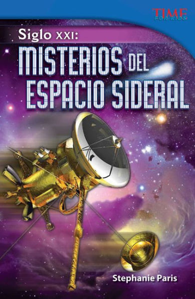 Siglo XXI: Misterios del espacio sideral (21st Century: Mysteries of Deep Space) (TIME For Kids Nonfiction Readers)