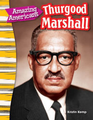 Title: Amazing Americans: Thurgood Marshall, Author: Kristin Kemp