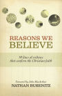 Reasons We Believe: 50 Lines of Evidence That Confirm the Christian Faith