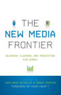 The New Media Frontier: Blogging, Vlogging, and Podcasting for Christ