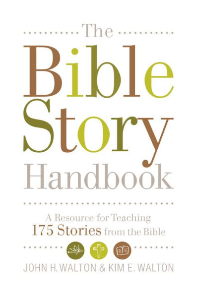 The Bible Story Handbook: A Resource for Teaching 175 Stories from the Bible