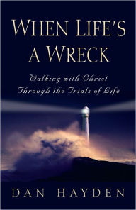Title: When Life's a Wreck, Author: Dan Hayden