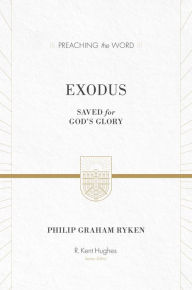 Title: Exodus: Saved for God's Glory, Author: Philip Graham Ryken