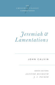Title: Jeremiah and Lamentations, Author: John Calvin