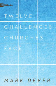 Title: 12 Challenges Churches Face, Author: Crossway