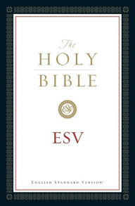 Title: The Holy Bible English Standard Version (ESV), Author: Crossway Bibles