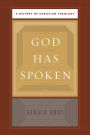 God Has Spoken: A History of Christian Theology