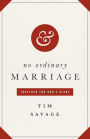 No Ordinary Marriage: Together for God's Glory