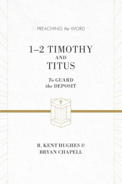 1-2 Timothy and Titus: To Guard the Deposit