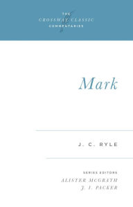 Title: Mark (Expository Thoughts on the Gospels), Author: J. C. Ryle