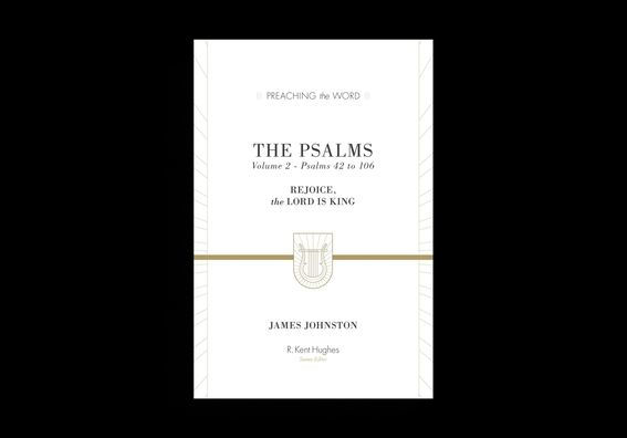 The Psalms: Rejoice, the Lord Is King (Volume 2, Psalms 42 to 106)