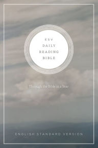 ESV Daily Reading Bible: Through the Bible in 365 Days, based on the popular M'Cheyne Bible Reading Plan: Through the Bible in 365 Days, based on the popular M'Cheyne Bible Reading Plan