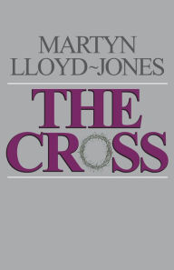 Title: The Cross: God's Way of Salvation, Author: Martyn Lloyd-Jones