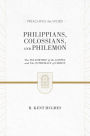 Philippians, Colossians, and Philemon: The Fellowship of the Gospel and The Supremacy of Christ