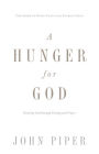 Alternative view 2 of A Hunger for God: Desiring God through Fasting and Prayer (Redesign)