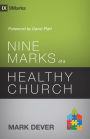 Nine Marks of a Healthy Church