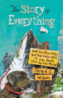 The Story of Everything: How You, Your Pets, and the Swiss Alps Fit into God's Plan for the World