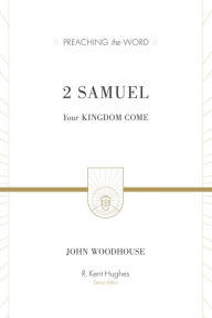 Title: 2 Samuel: Your Kingdom Come, Author: John Woodhouse