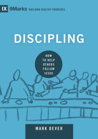 Title: Discipling: How to Help Others Follow Jesus, Author: Mark Dever