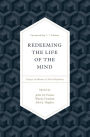 Redeeming the Life of the Mind: Essays in Honor of Vern Poythress