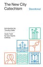 The New City Catechism Devotional: God's Truth for Our Hearts and Minds